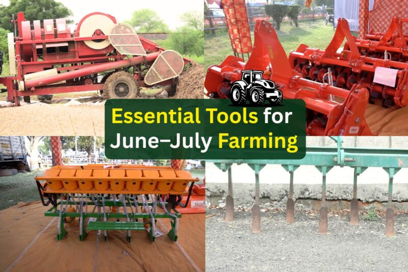 Essential Farm Machinery for June–July Agricultural Operations